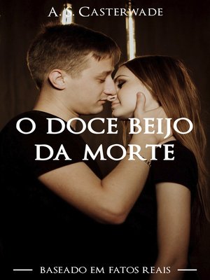 cover image of O Doce Beijo da Morte